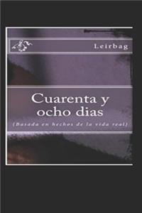 Cuarenta Y Ocho Dias