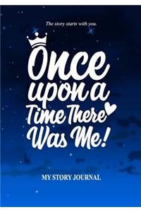 Once Upon a Time There Was Me! My Story Journal