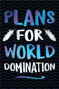 Plans for World Domination