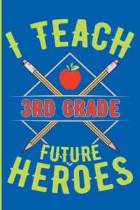 I Teach 3rd Grade Future Heroes
