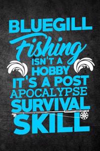 Bluegill Fishing Isn't A Hobby It's A Post Apocalypse Survival Skill