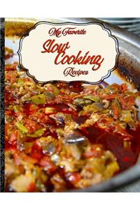 My Favorite Slow Cooking Recipes