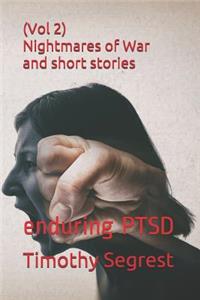 (vol 2)Nightmares of War and Short Stories: Enduring Ptsd