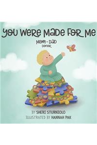 You Were Made For Me