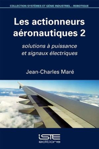 Les actionneurs aeronautiques 2: Solutions a puissance et signaux electriques