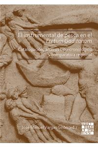 El instrumental de pesca en el Fretum Gaditanum (siglos V a.C. - VI d.C.): Analisis Tipo-Cronologico Y Comparativa Atlantico-Mediterranea