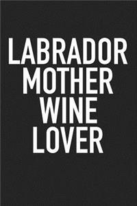Labrador Mother Wine Lover