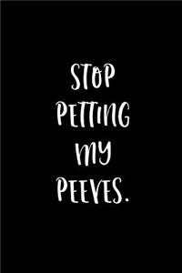 Stop Petting My Peeves