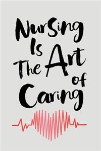 Nursing Is the Art of Caring