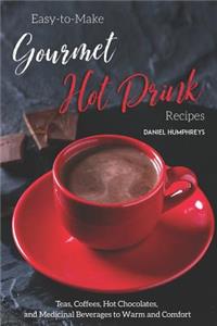 Easy-To-Make Gourmet Hot Drink Recipes