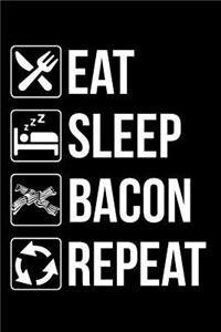 Eat Sleep Bacon Repeat