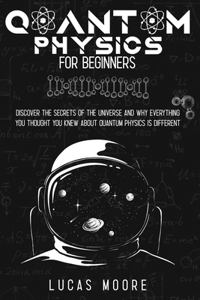 Quantum Physics For Beginners Guide