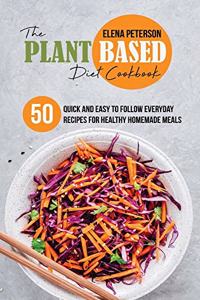 The Plant Based Diet Cookbook