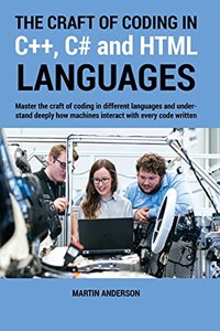 The Craft of Coding in C++, C# and HTML Languages
