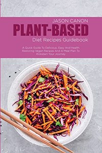 Plant-Based Diet Recipes Guidebook