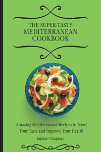 The Super-Tasty Mediterranean Cookbook