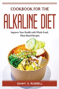 Cookbook for the Alkaline Diet