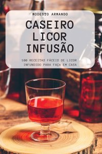 Caseiro Licor Infusão