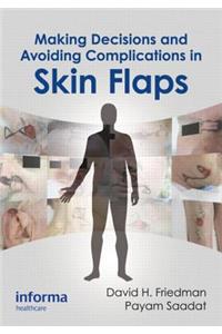 Making Decisions and Avoiding Complications in Skin Flaps