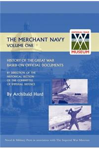 History of the Great War. the Merchant Navy Volume I