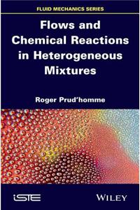 Flows and Chemical Reactions in Heterogeneous Mixtures