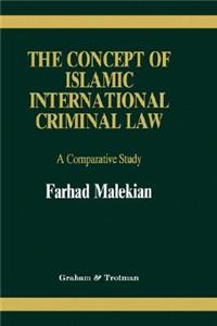 The Concept of Islamic International Criminal Law: A Comparative Study