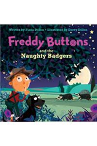 Freddy Buttons and the Naughty Badgers