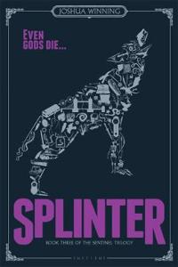 Splinter (Book Three of the Sentinel Trilogy)