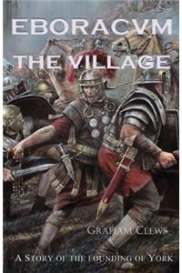 Eboracvm: The Village