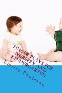 Finger Plays for Nursery and Kindergarten: The Most Popular Children Picture Book
