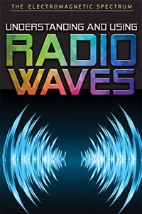 Understanding and Using Radio Waves