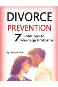 Divorce Prevention: Prevent Divorce and Solve 7 Marriage Problems