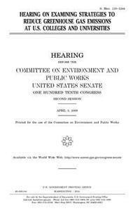 Hearing on examining strategies to reduce greenhouse gas emissions at U.S. colleges and universities