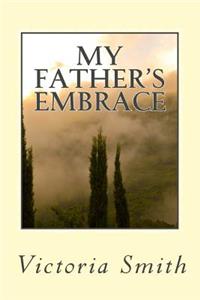 My Father's Embrace
