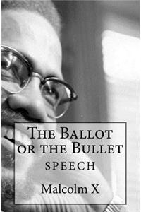 The Ballot or the Bullet