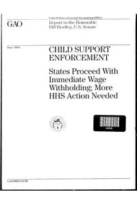 Child Support Enforcement: States Proceed with Immediate Wage Withholding; More HHS Action Needed