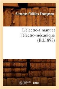L'Électro-Aimant Et l'Électro-Mécanique (Éd.1895)