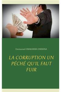 La corruption un péché qu'il faut fuir