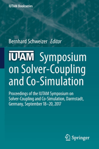 Iutam Symposium on Solver-Coupling and Co-Simulation