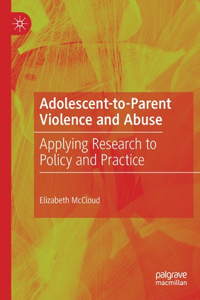 Adolescent-To-Parent Violence and Abuse