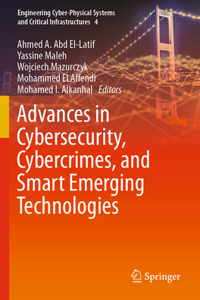 Advances in Cybersecurity, Cybercrimes, and Smart Emerging Technologies