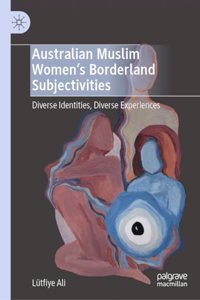 Australian Muslim Women's Borderland Subjectivities