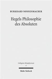 Hegels Philosophie des Absoluten