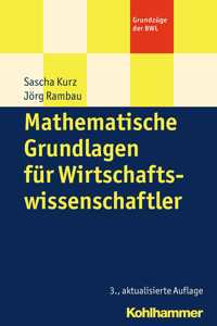 Mathematische Grundlagen Fur Wirtschaftswissenschaftler