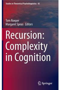 Recursion: Complexity in Cognition