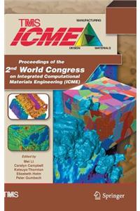 Proceedings of the 2nd World Congress on Integrated Computational Materials Engineering (Icme)