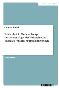 Zeitlichkeit in Merleau Pontys 