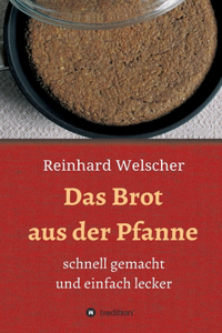 Das Brot aus der Pfanne