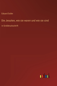 Jesuiten, wie sie waren und wie sie sind