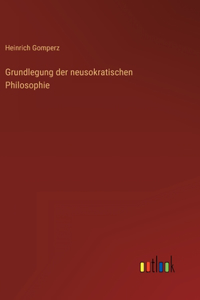 Grundlegung der neusokratischen Philosophie